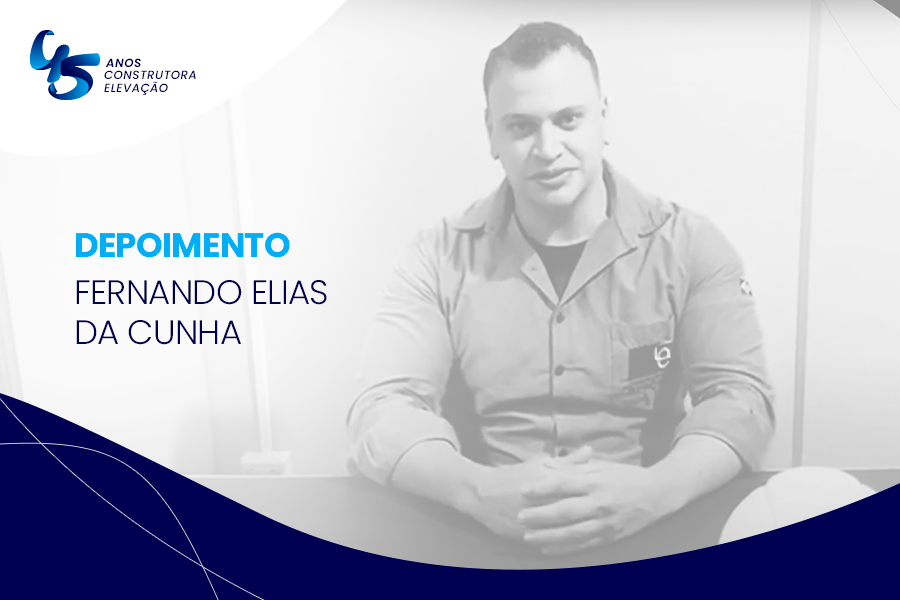 45 anos da Construtora Elevação | Depoimento Fernando Elias 